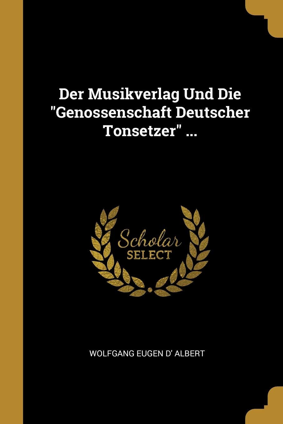 Der Musikverlag Und Die Genossenschaft Deutscher Tonsetzer ... Law