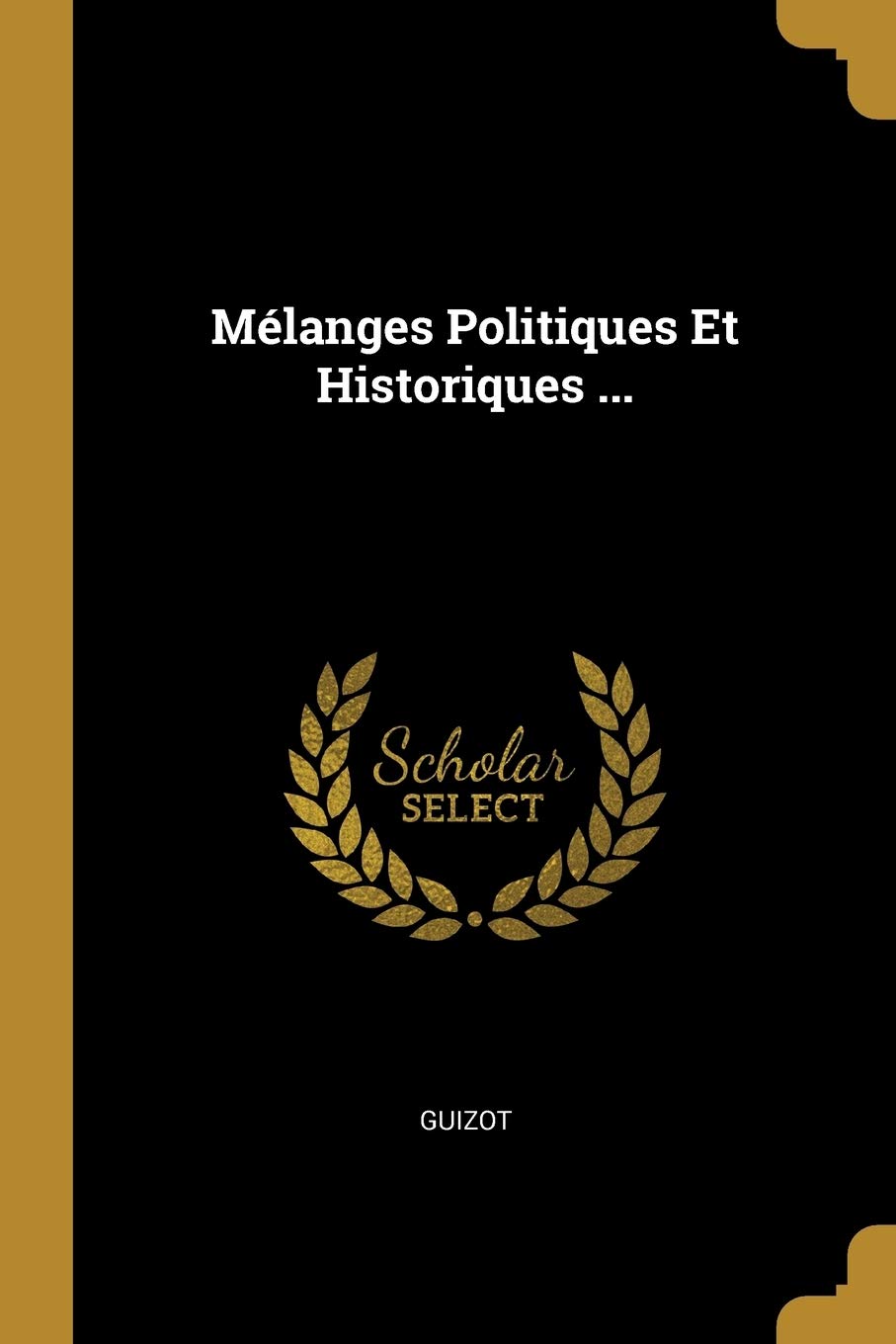 Mélanges Politiques Et Historiques ... Politics & History