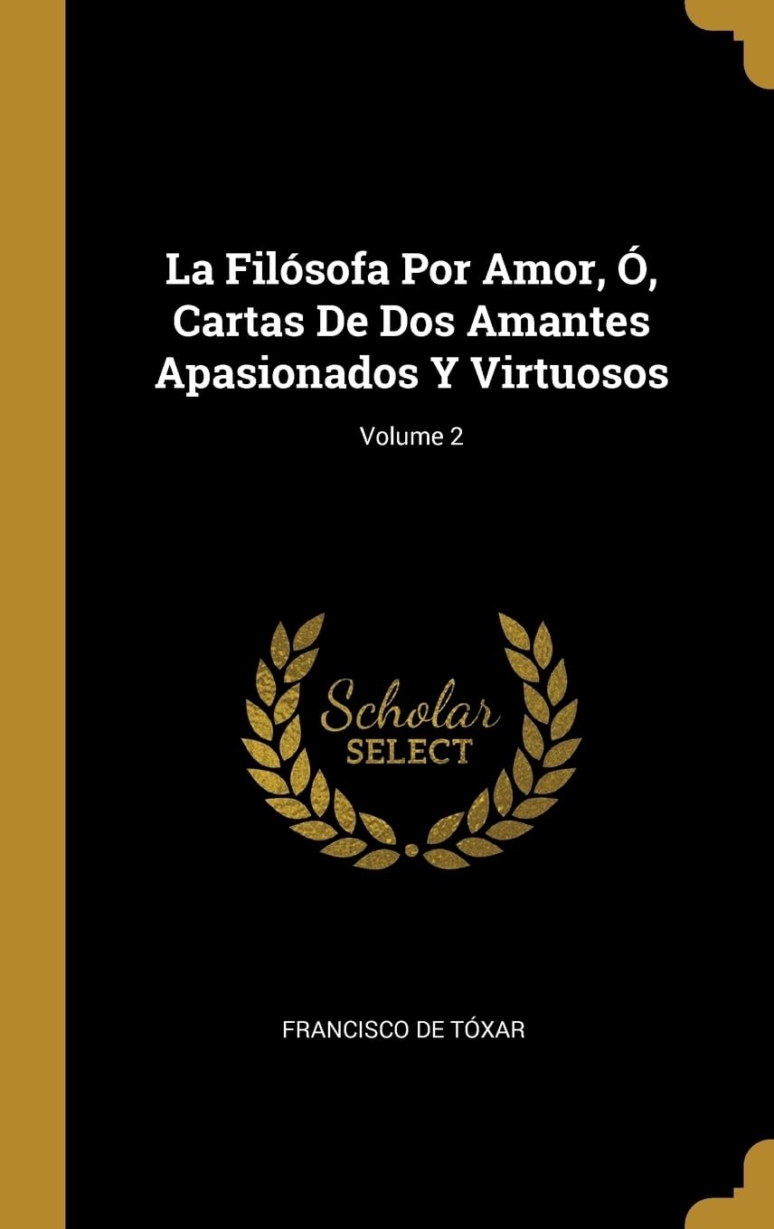 La Filsofa Por Amor, , Cartas De Dos Amantes Apasionados Y Virtuosos; Volume 2 Contemporary literature