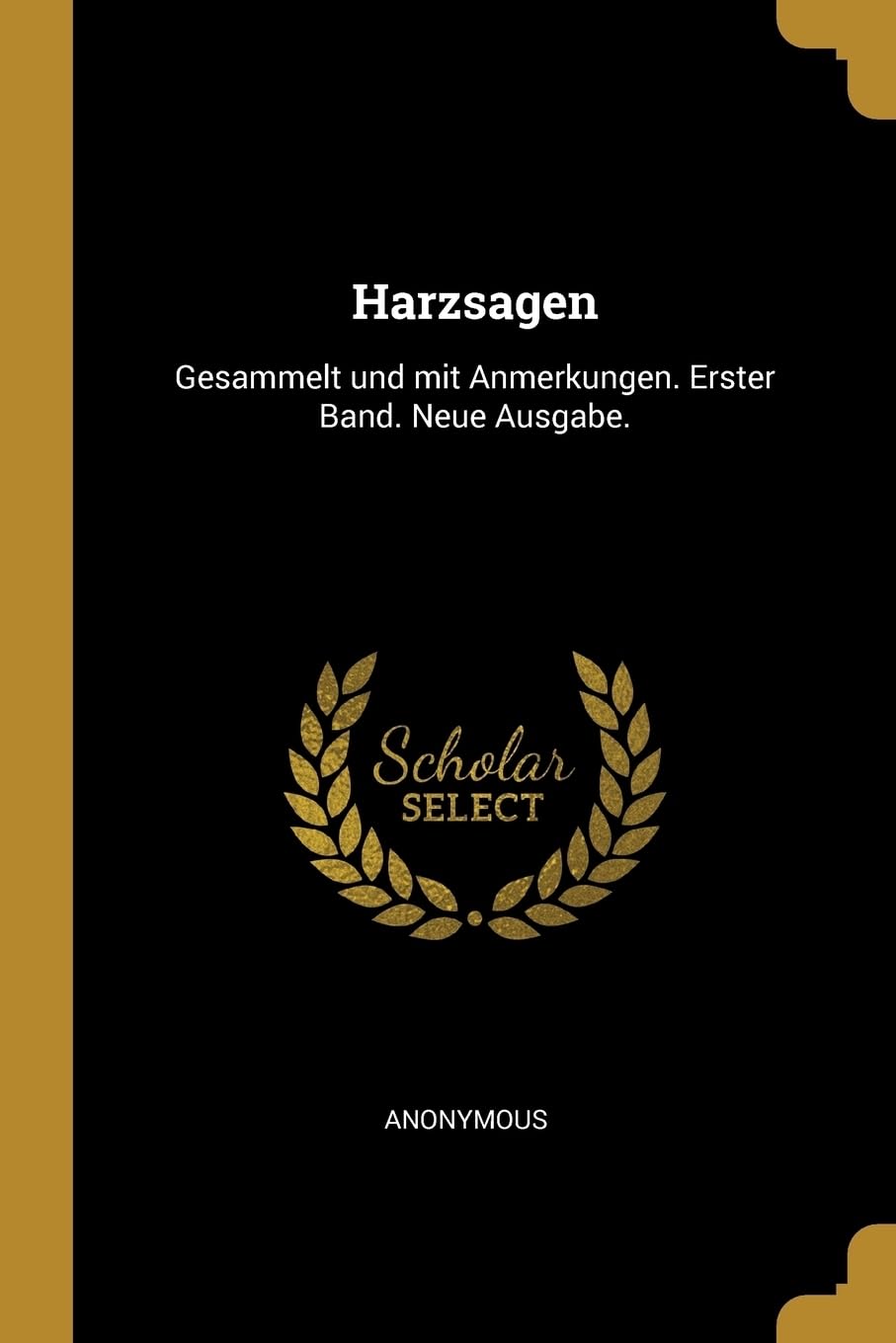 Harzsagen: Gesammelt und mit Anmerkungen. Erster Band. Neue Ausgabe. Contemporary literature