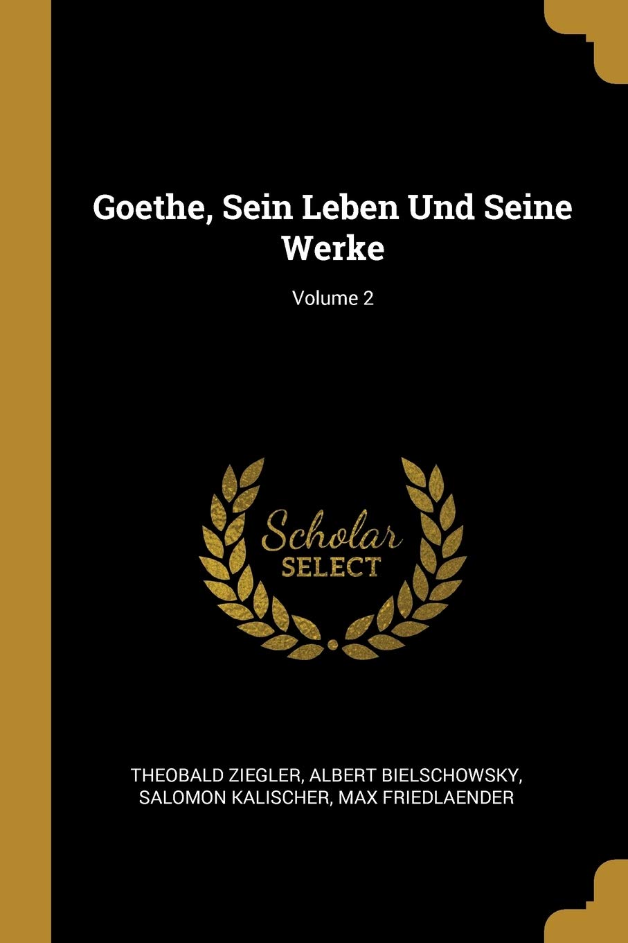 Goethe, Sein Leben Und Seine Werke; Volume 2 Contemporary literature