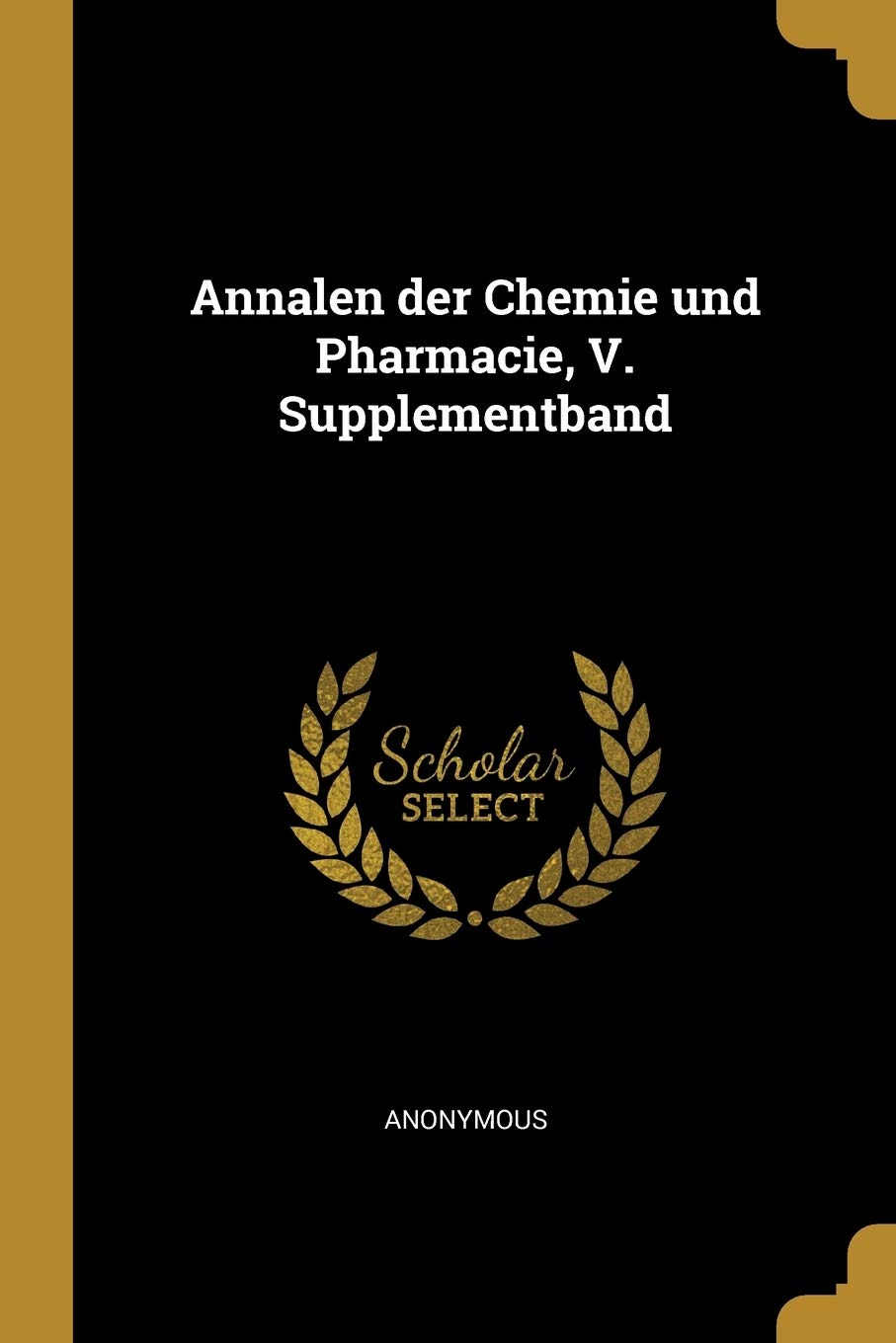 Annalen der Chemie und Pharmacie, V. Supplementband Medicine