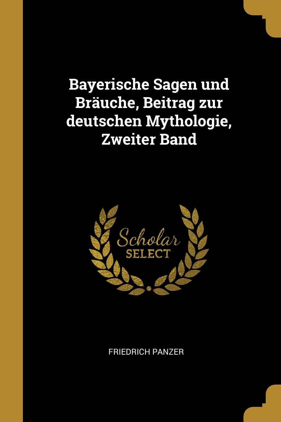 Bayerische Sagen und Bräuche, Beitrag zur deutschen Mythologie, Zweiter Band Contemporary literature