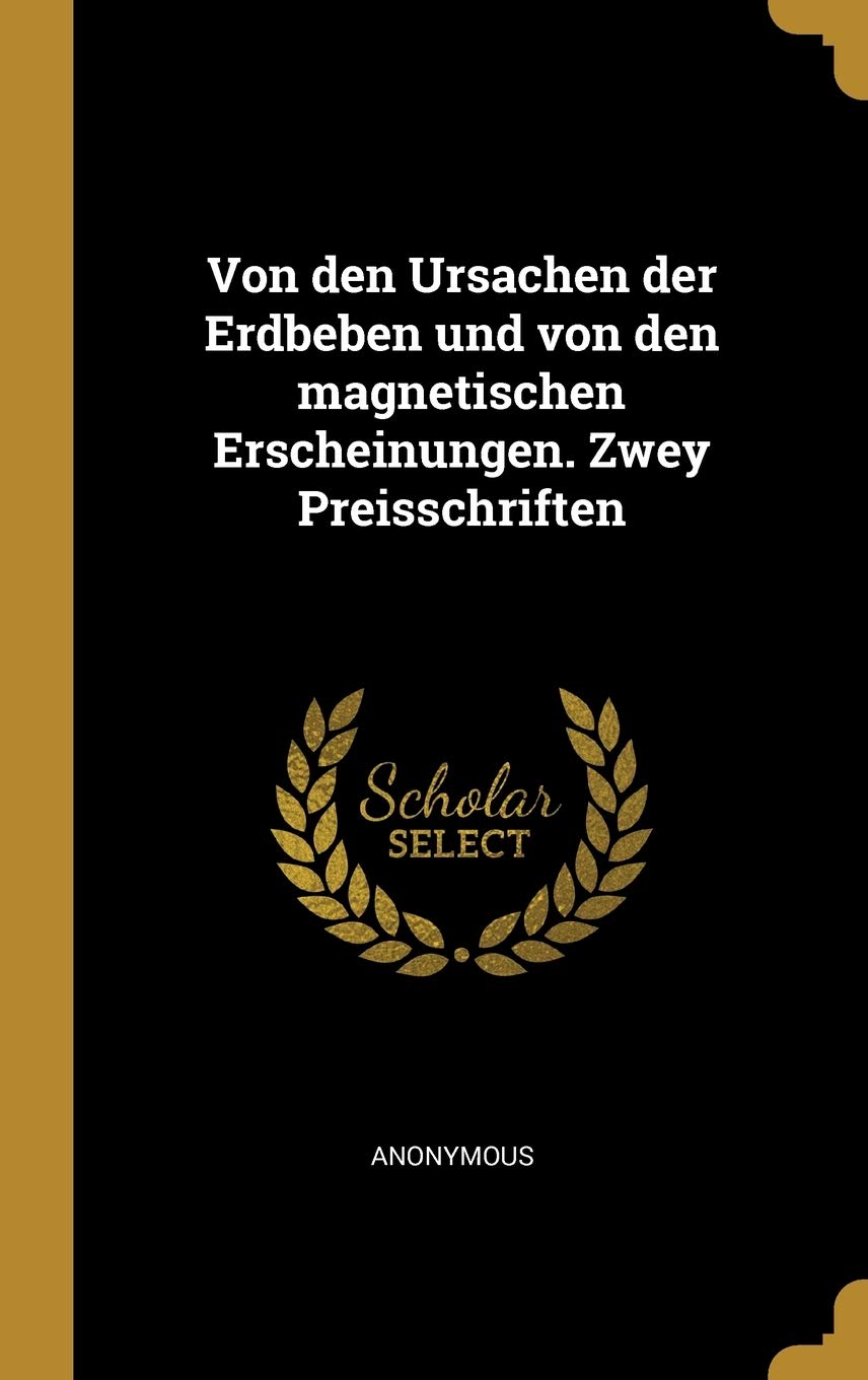 Von den Ursachen der Erdbeben und von den magnetischen Erscheinungen. Zwey Preisschriften Children's books