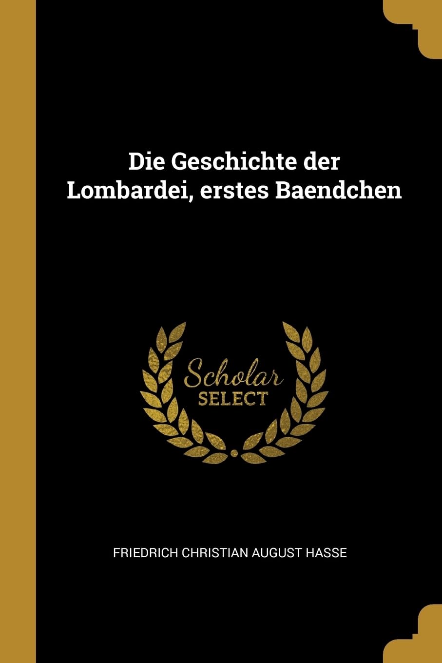 Die Geschichte der Lombardei, erstes Baendchen Politics & History