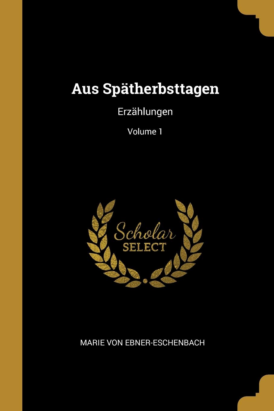 Aus Sptherbsttagen: Erzhlungen; Volume 1 Contemporary literature
