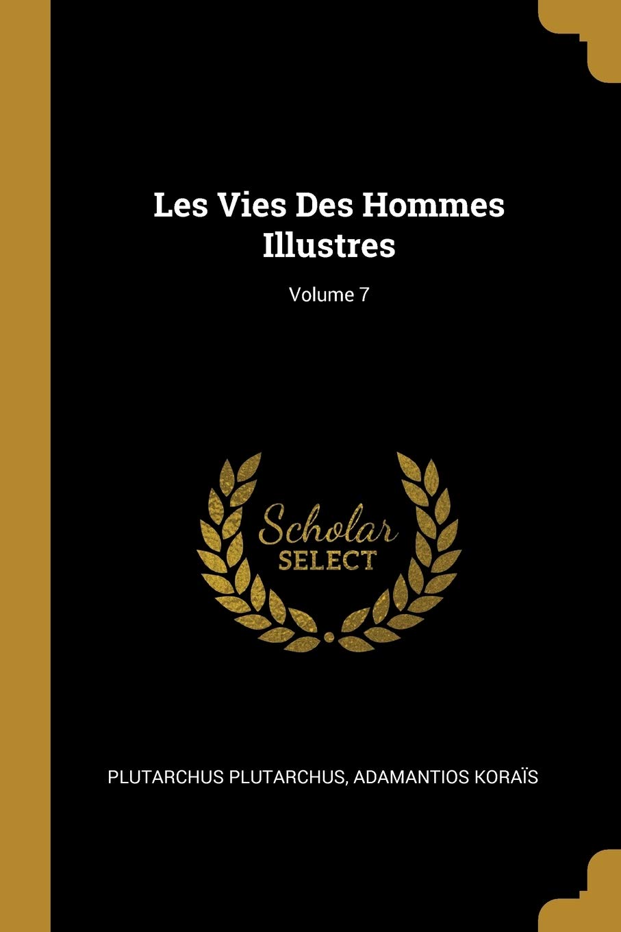 Les Vies Des Hommes Illustres; Volume 7 book