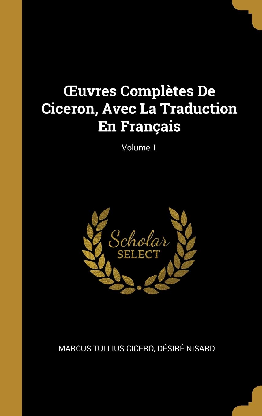 OEuvres Compltes De Ciceron, Avec La Traduction En Franais; Volume 1 book
