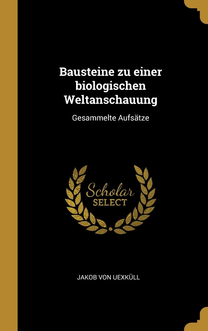 Bausteine zu einer biologischen Weltanschauung: Gesammelte Aufsätze Leisure, Home & Garden