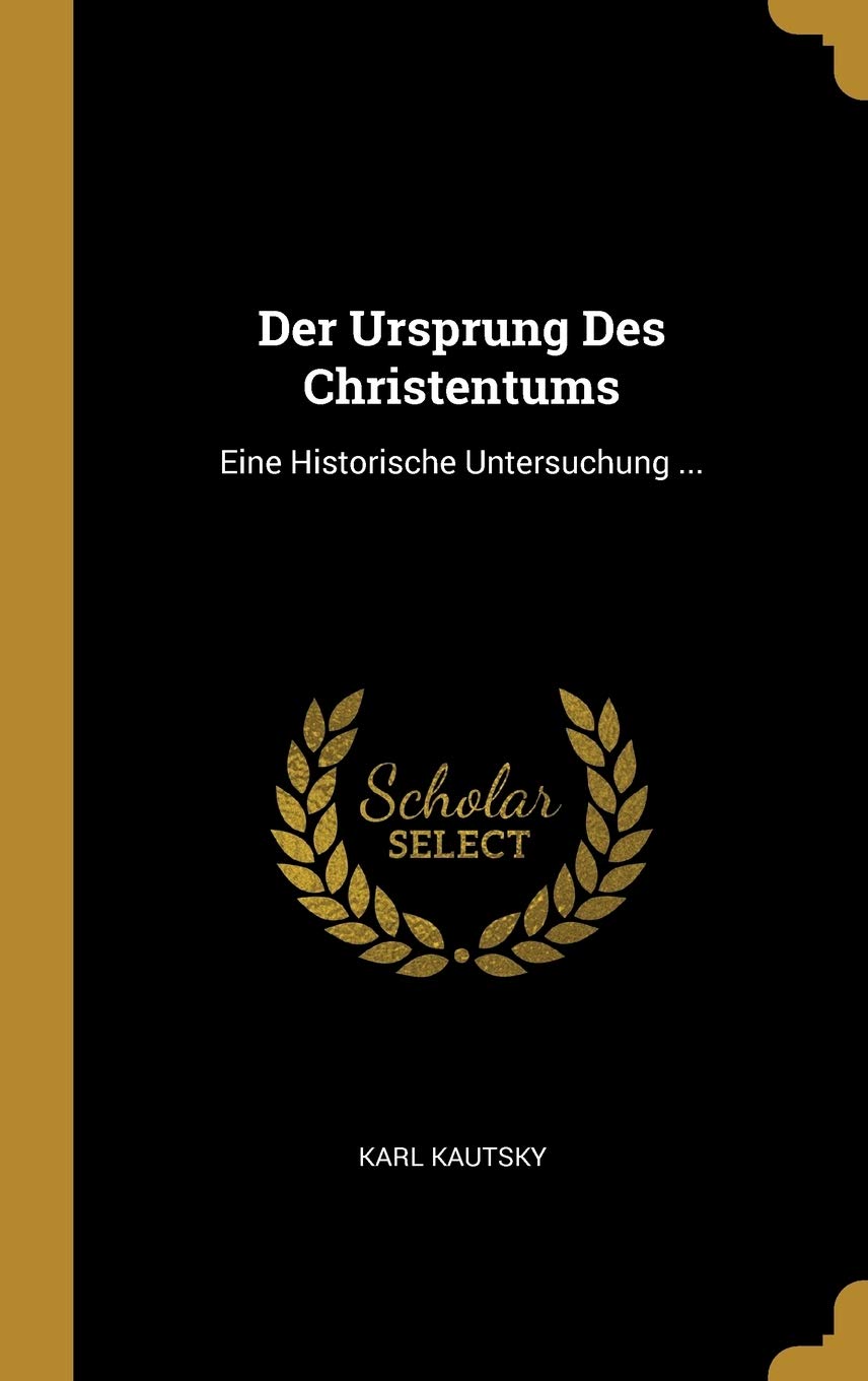 Der Ursprung Des Christentums: Eine Historische Untersuchung ... Foreign Languages ​​& Dictionaries
