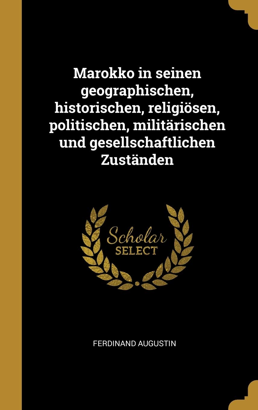 Marokko in seinen geographischen, historischen, religisen, politischen, militrischen und gesellschaftlichen Zustnden Politics & History