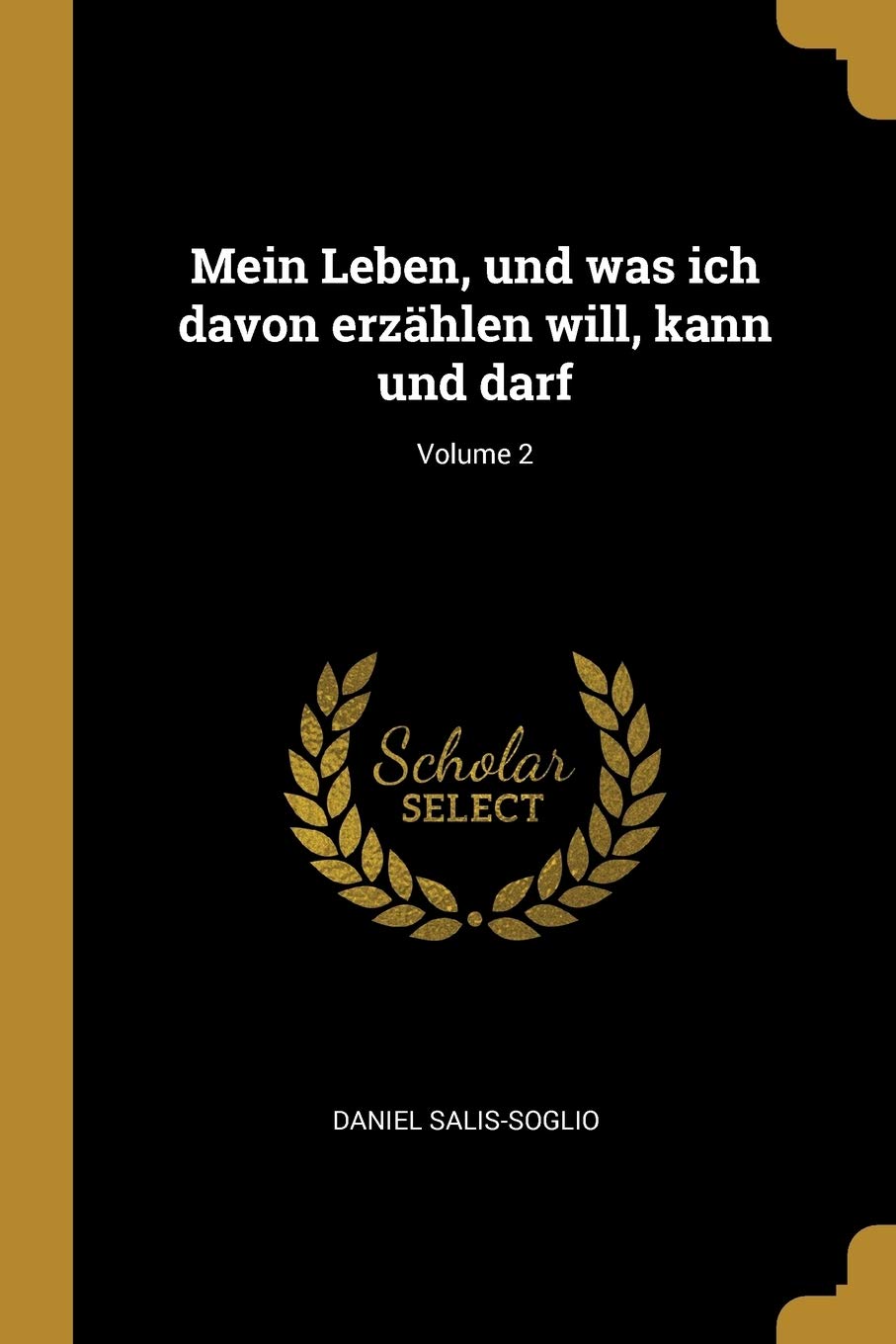 Mein Leben, und was ich davon erzählen will, kann und darf; Volume 2 Politics & History