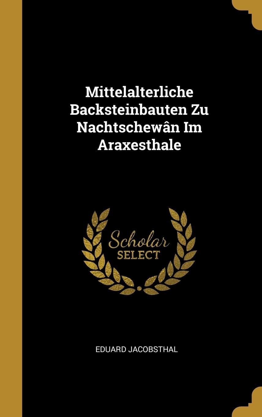 Mittelalterliche Backsteinbauten Zu Nachtschewn Im Araxesthale Architecture