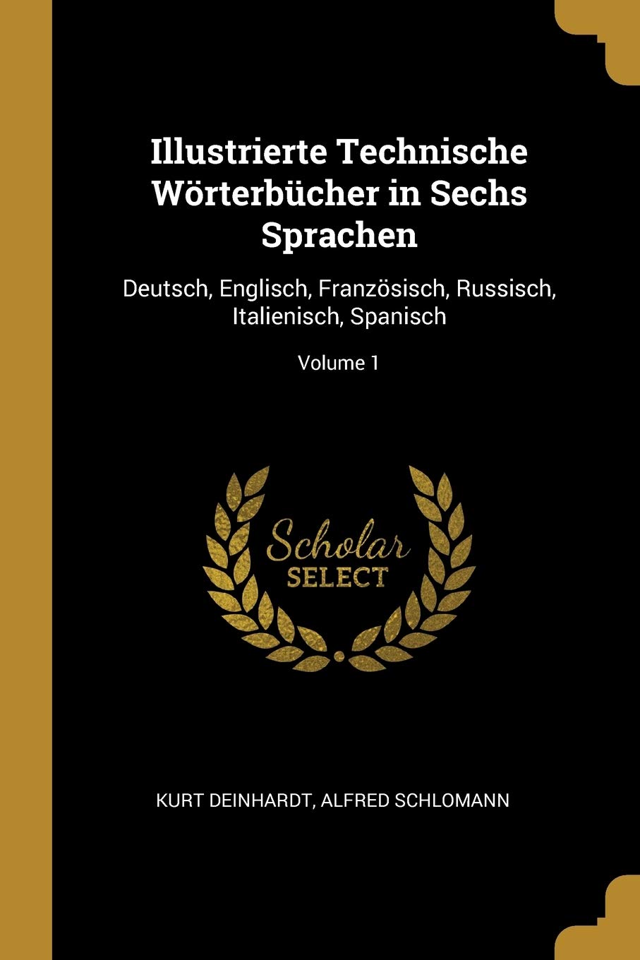Illustrierte Technische Wörterbücher in Sechs Sprachen: Deutsch, Englisch, Französisch, Russisch, Italienisch, Spanisch; Volume 1 Politics & History