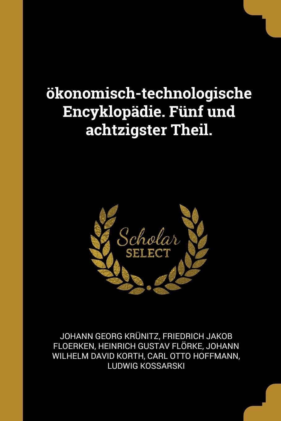 konomisch-technologische Encyklopdie. Fnf und achtzigster Theil. Business, Finance & Career
