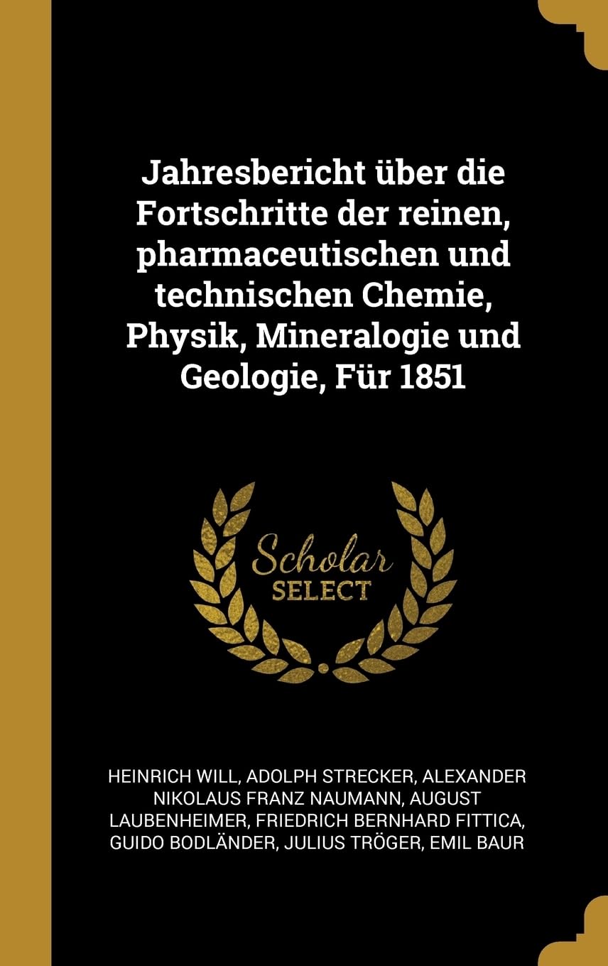 Jahresbericht ber die Fortschritte der reinen, pharmaceutischen und technischen Chemie, Physik, Mineralogie und Geologie, Fr 1851 Children's books