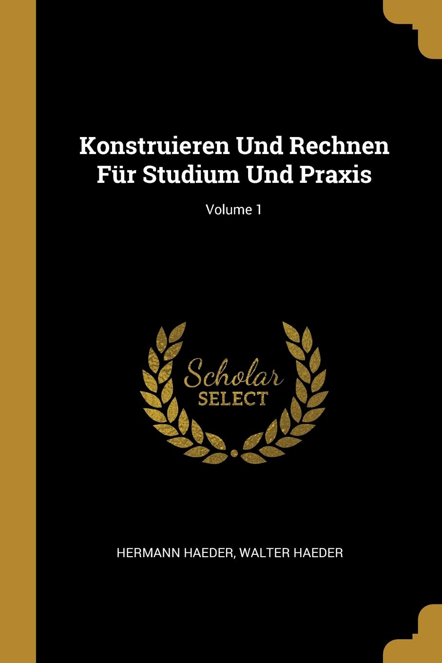 Konstruieren Und Rechnen Für Studium Und Praxis; Volume 1 Children's books
