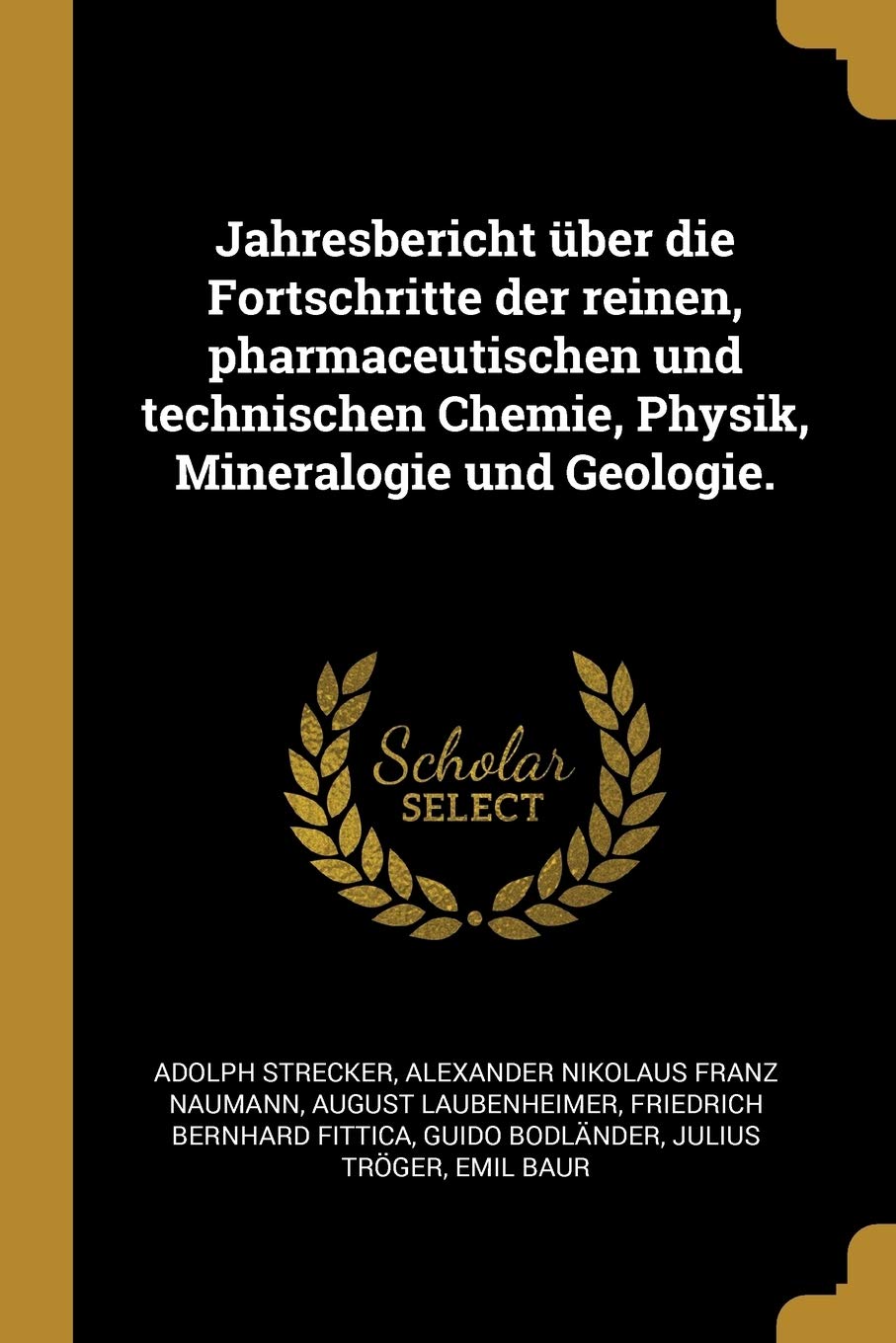 Jahresbericht über die Fortschritte der reinen, pharmaceutischen und technischen Chemie, Physik, Mineralogie und Geologie. Children's books