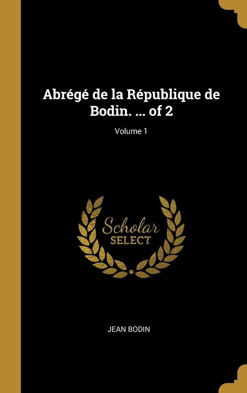 Abrégé de la République de Bodin. ... of 2; Volume 1 Books