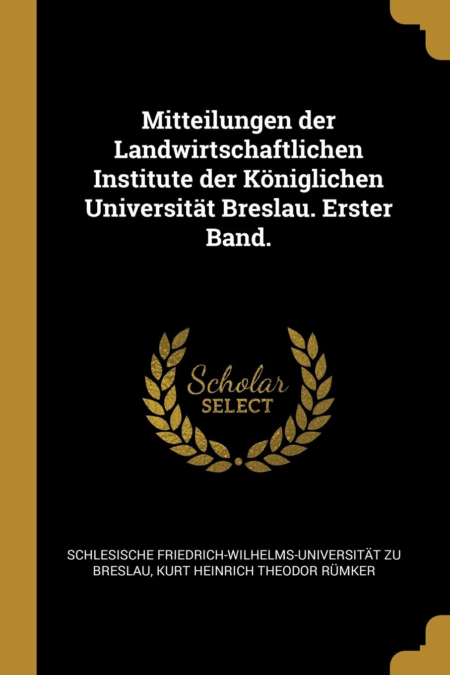 Mitteilungen der Landwirtschaftlichen Institute der Königlichen Universität Breslau. Erster Band. Business, Finance & Career