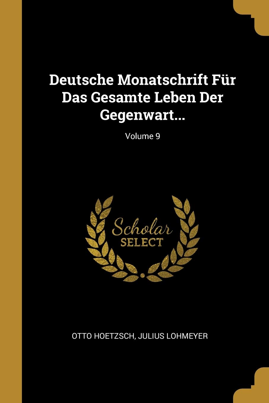 Deutsche Monatschrift Fr Das Gesamte Leben Der Gegenwart...; Volume 9 Books