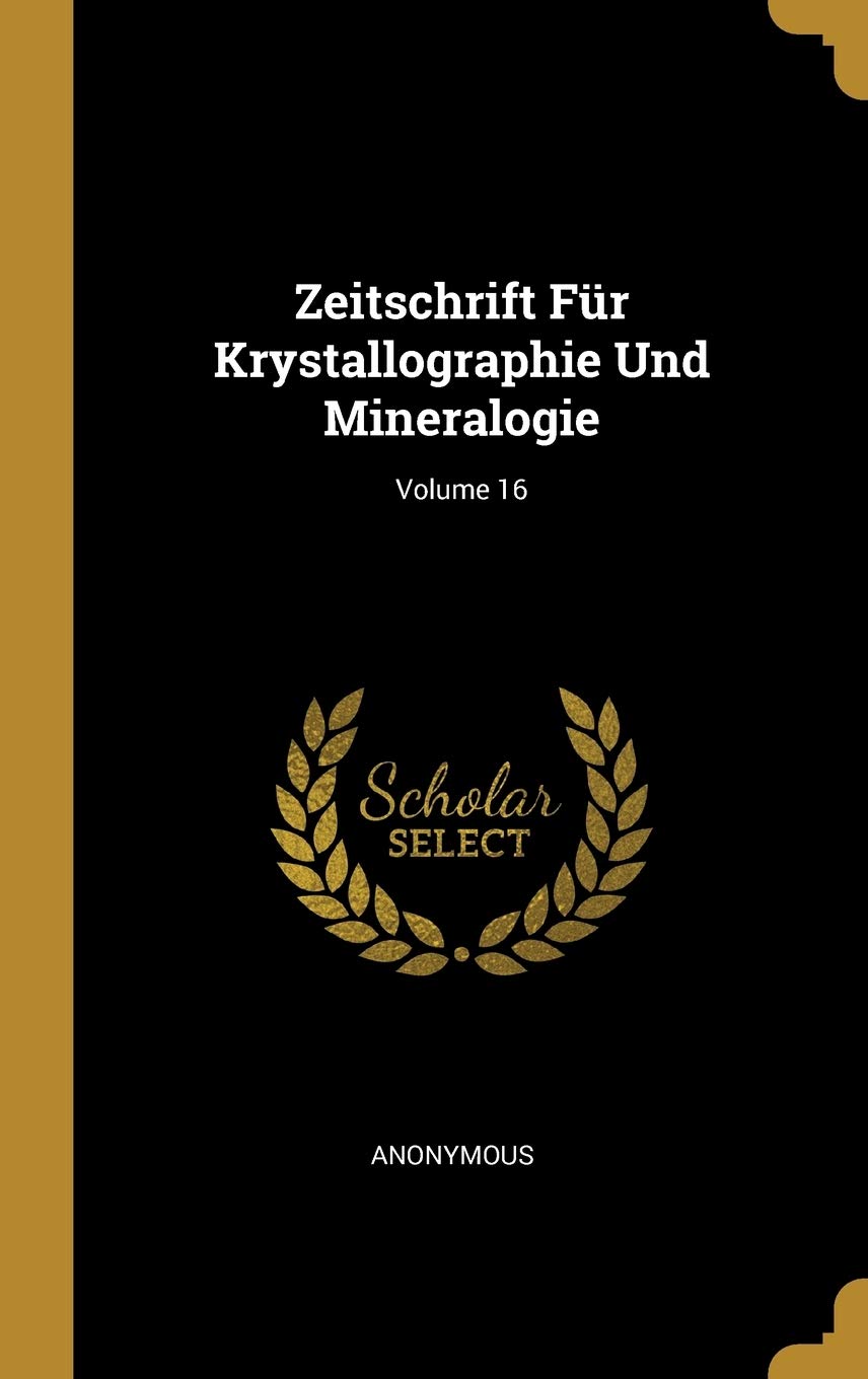 Zeitschrift Für Krystallographie Und Mineralogie; Volume 16 Mathematics