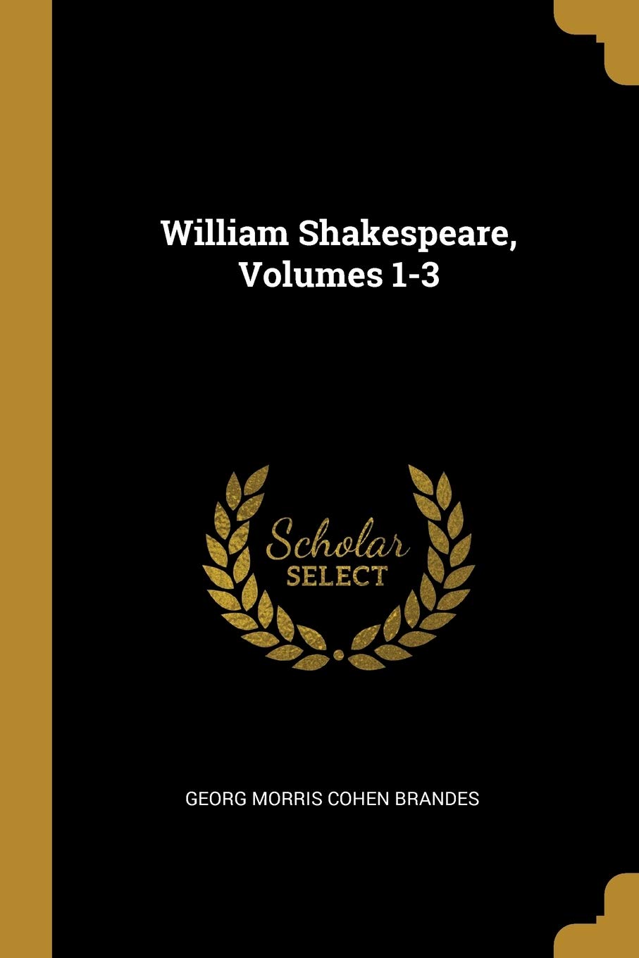 William Shakespeare, Volumes 1-3 Politics & History