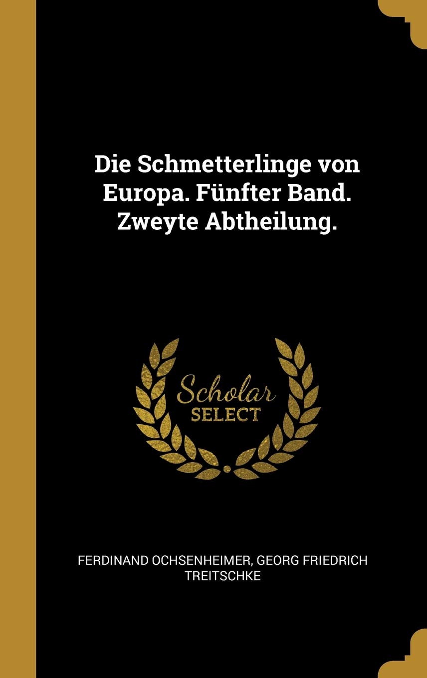 Die Schmetterlinge von Europa. Fünfter Band. Zweyte Abtheilung. Children's books