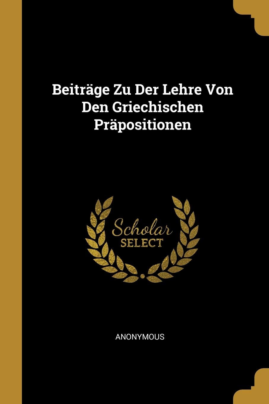 Beiträge Zu Der Lehre Von Den Griechischen Präpositionen Foreign Languages ​​& Dictionaries