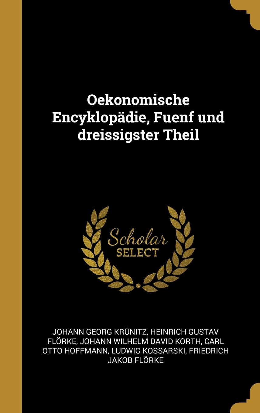 Oekonomische Encyklopädie, Fuenf und dreissigster Theil Business, Finance & Career