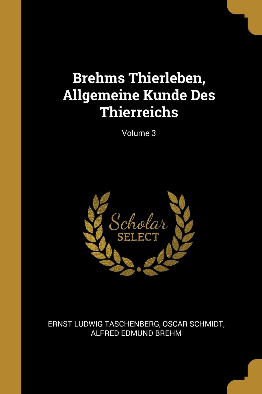 Brehms Thierleben, Allgemeine Kunde Des Thierreichs; Volume 3 Politics & History
