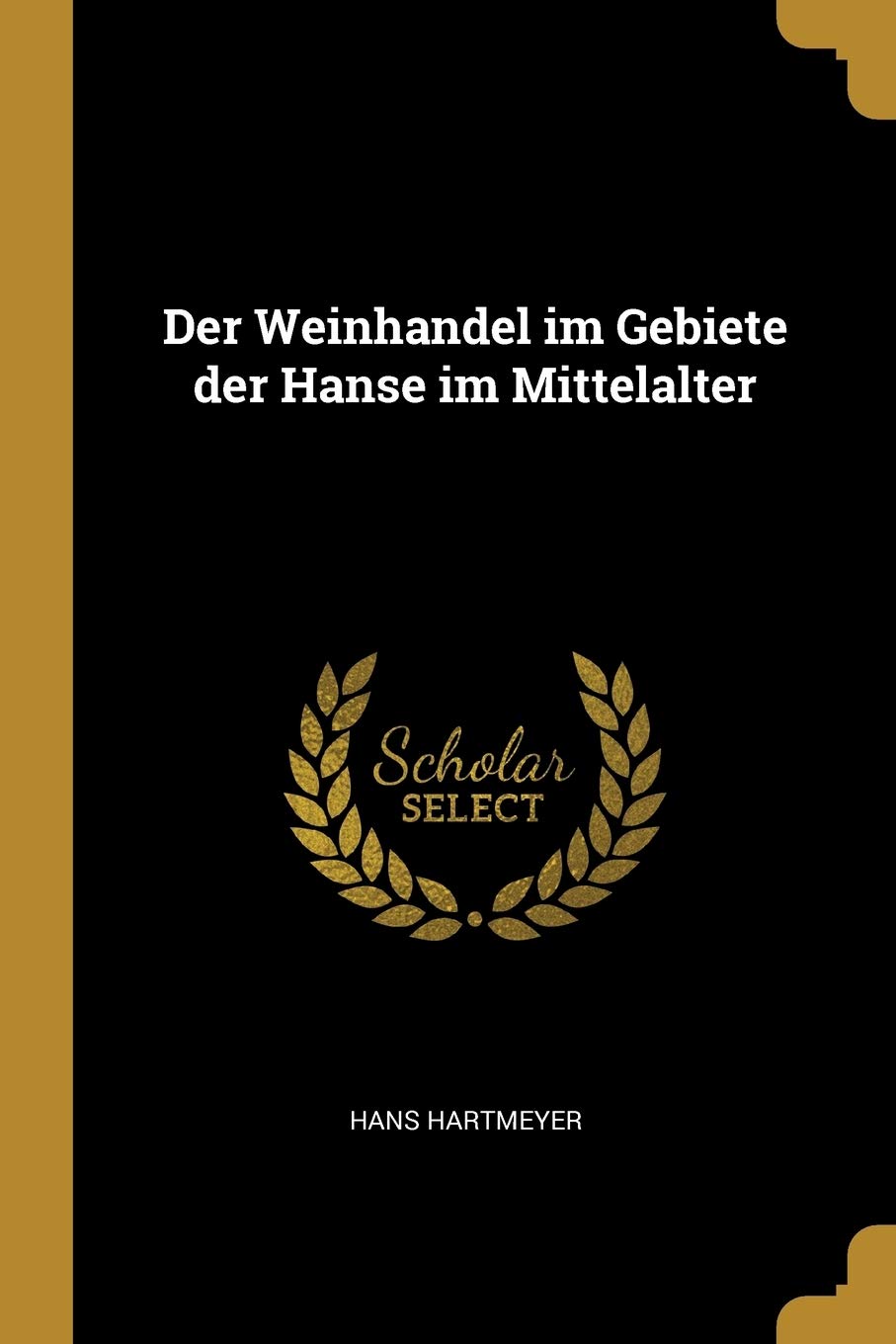 Der Weinhandel im Gebiete der Hanse im Mittelalter Contemporary literature
