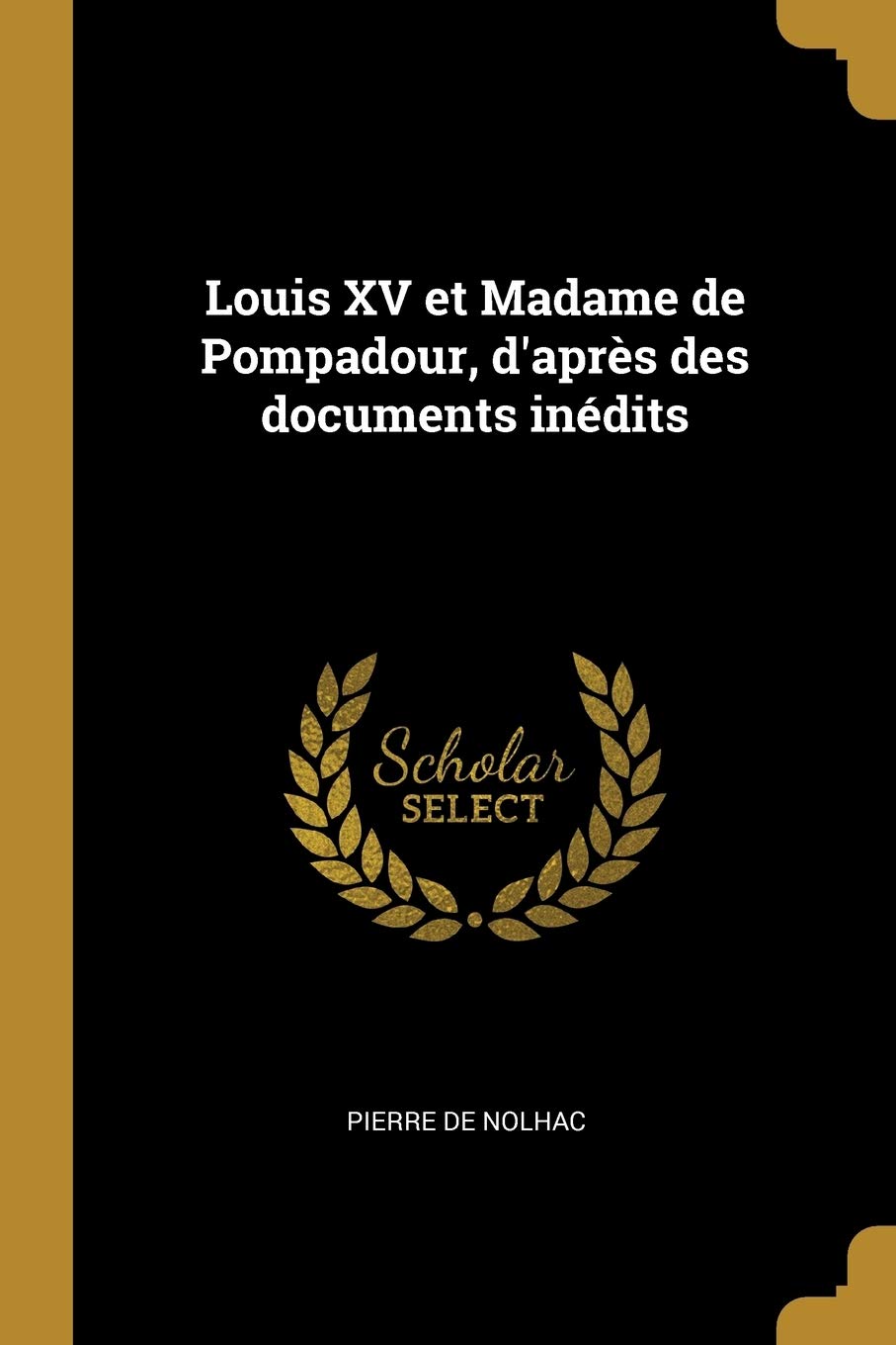 Louis XV et Madame de Pompadour, d'après des documents inédits book