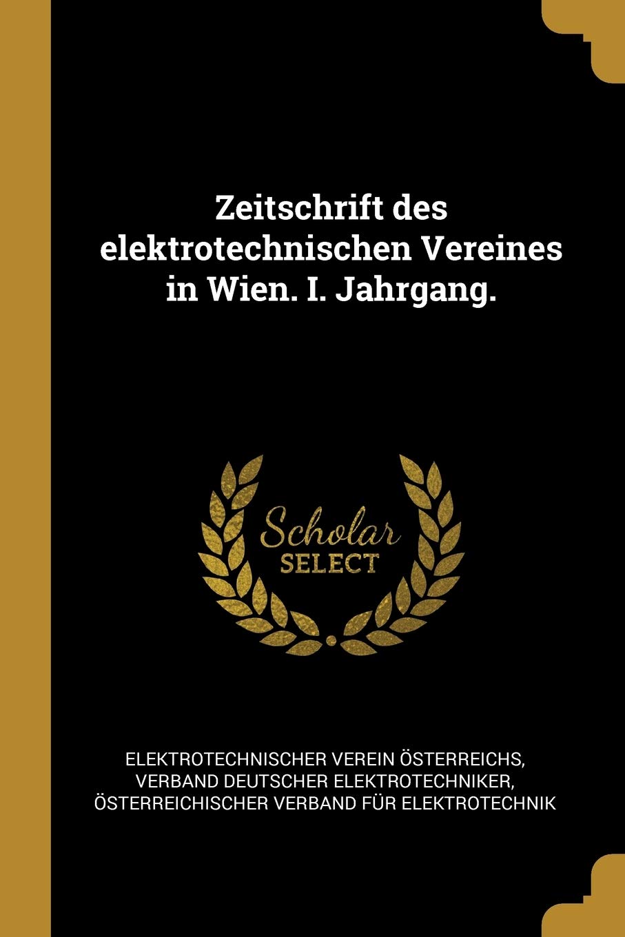 Zeitschrift des elektrotechnischen Vereines in Wien. I. Jahrgang. Politics & History