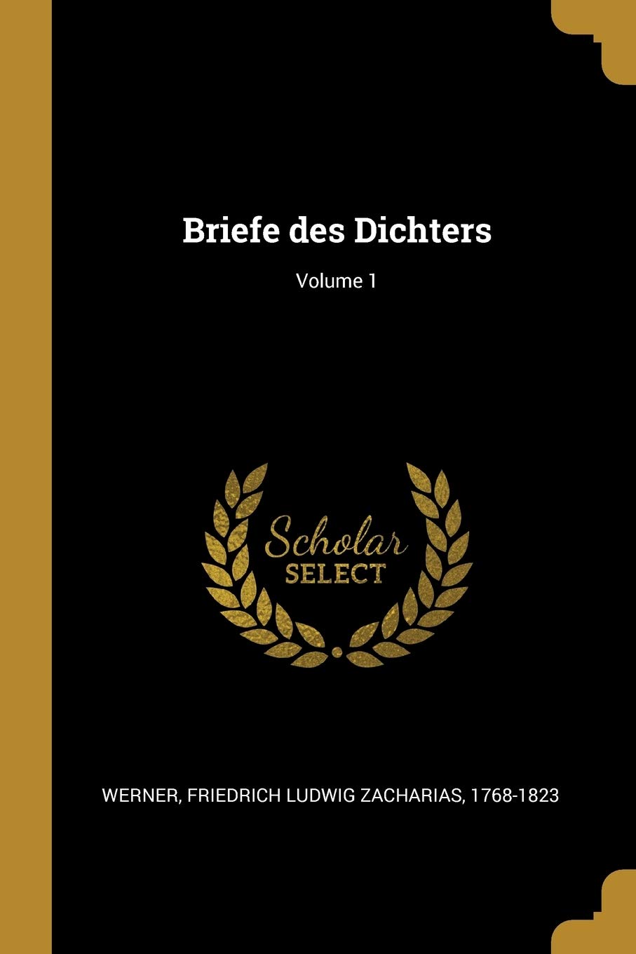 Briefe des Dichters; Volume 1 Politics & History