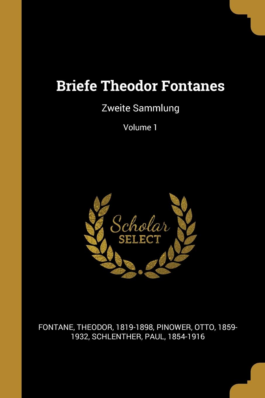 Briefe Theodor Fontanes: Zweite Sammlung; Volume 1 Politics & History