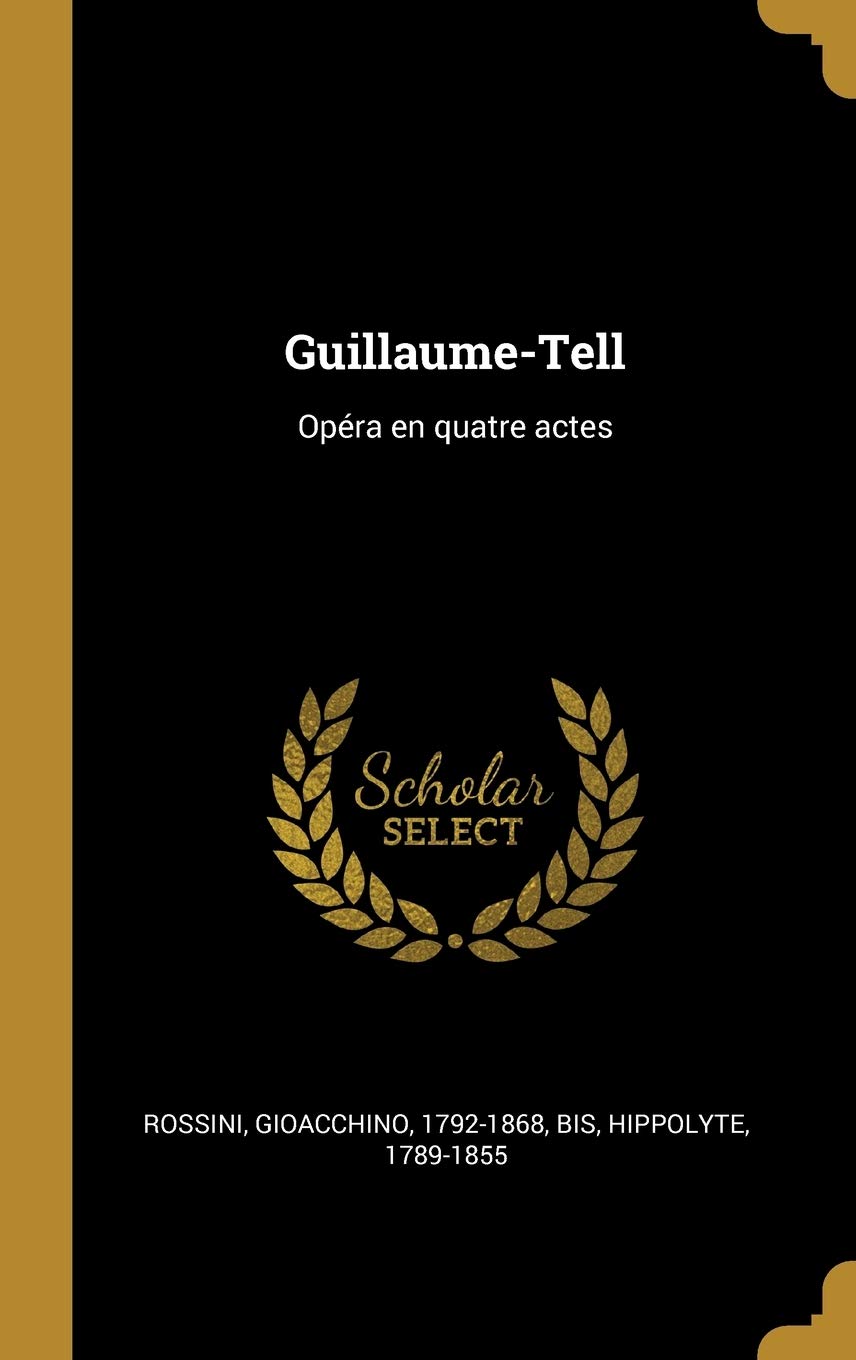 Guillaume-Tell: Opéra en quatre actes book