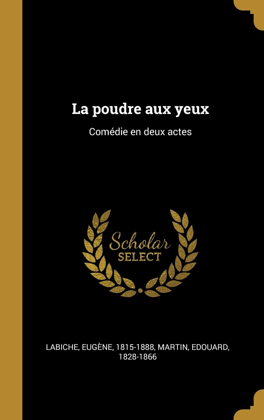 La poudre aux yeux: Comédie en deux actes book