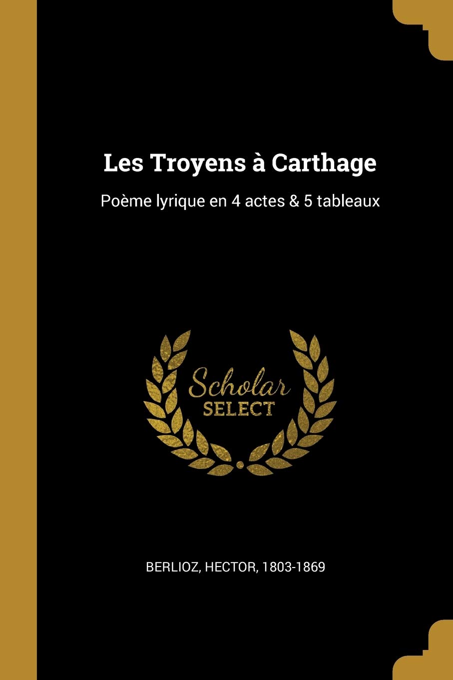 Les Troyens à Carthage: Poème lyrique en 4 actes & 5 tableaux book