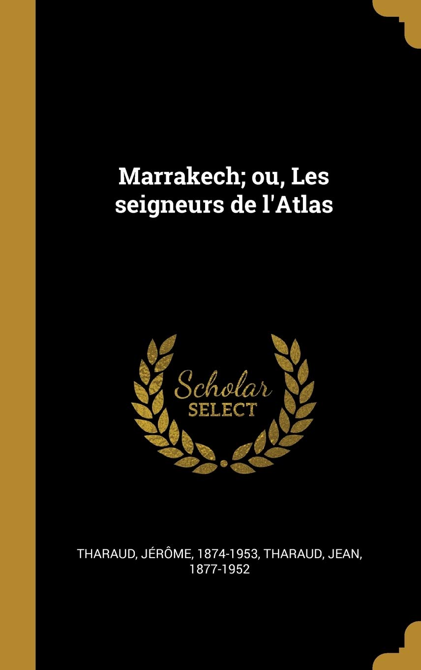Marrakech; ou, Les seigneurs de l'Atlas book