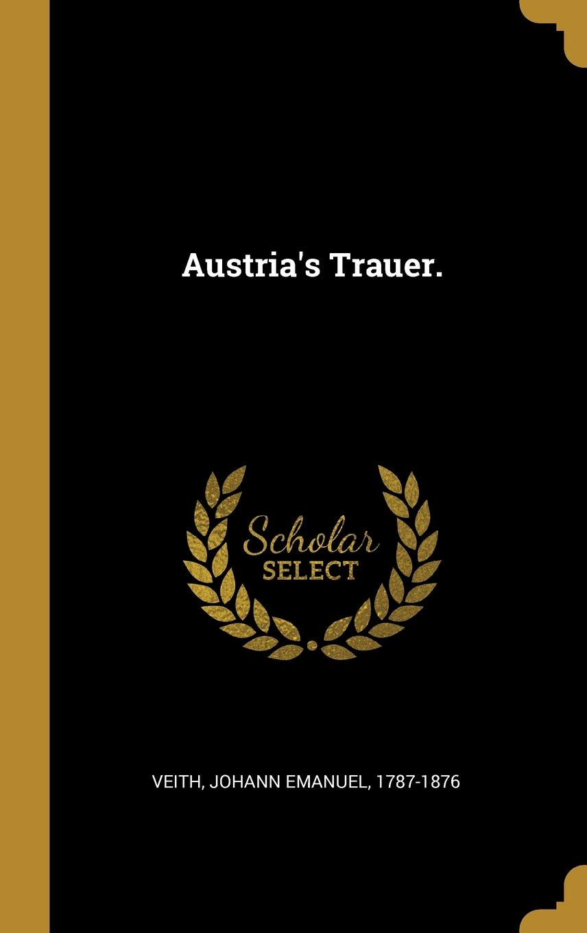 Austria's Trauer. Politics & History