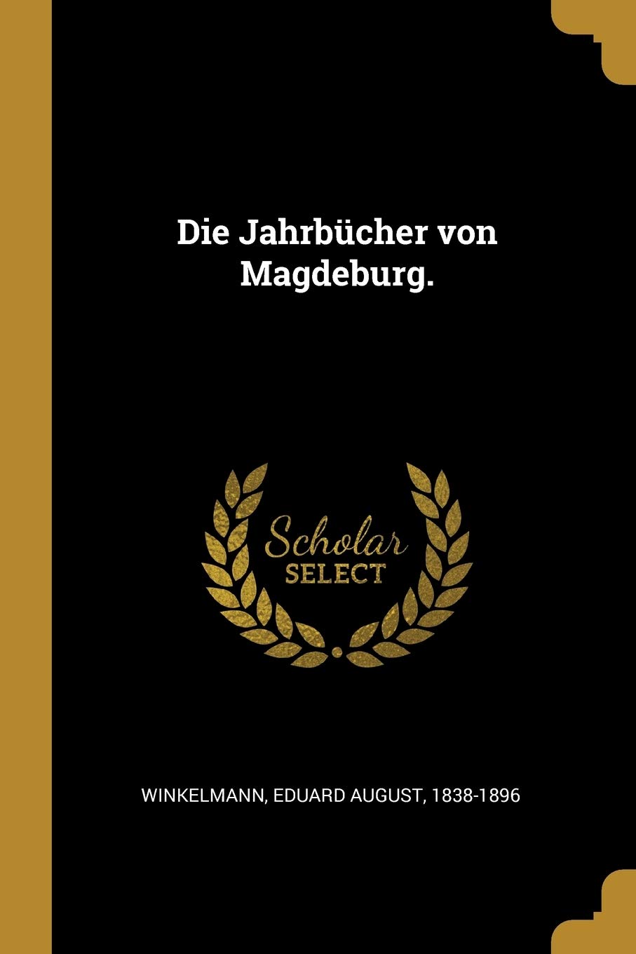 Die Jahrbücher von Magdeburg. Politics & History