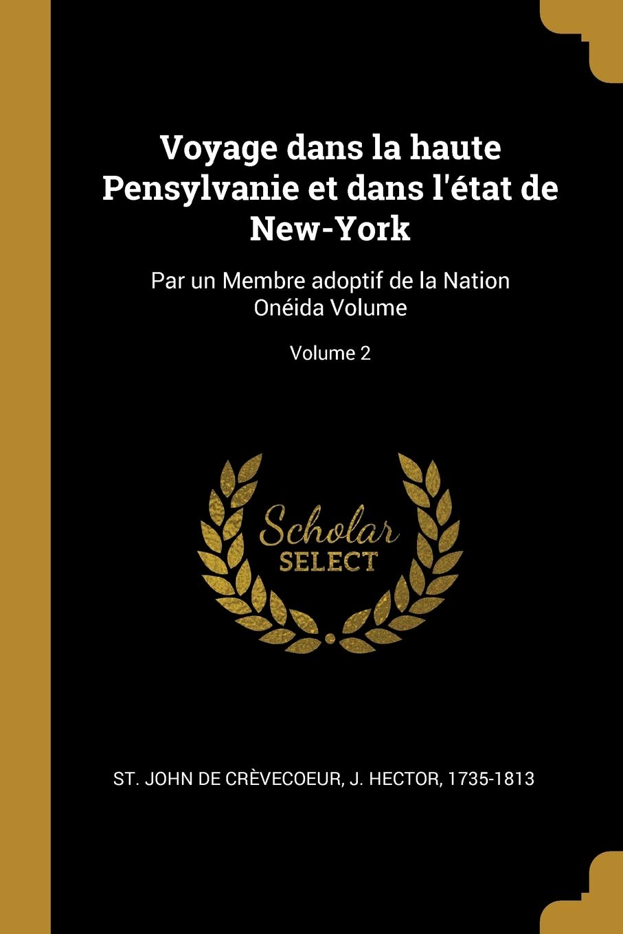 Voyage dans la haute Pensylvanie et dans l'état de New-York: Par un Membre adoptif de la Nation Onéida Volume; Volume 2 book