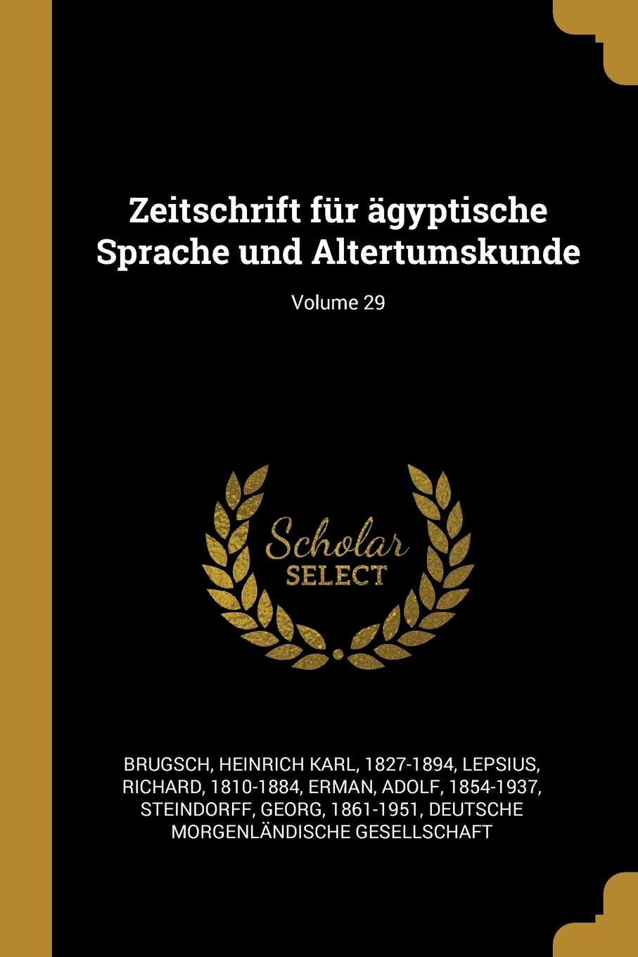 Zeitschrift Für Ägyptische Sprache Und Altertumskunde; Volume 29 Politics & History