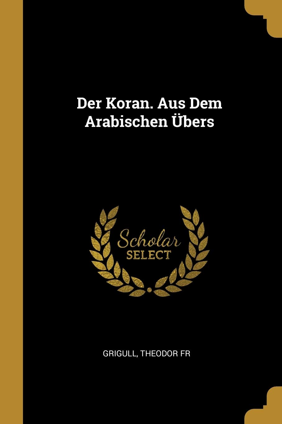 Der Koran. Aus Dem Arabischen Übers Politics & History