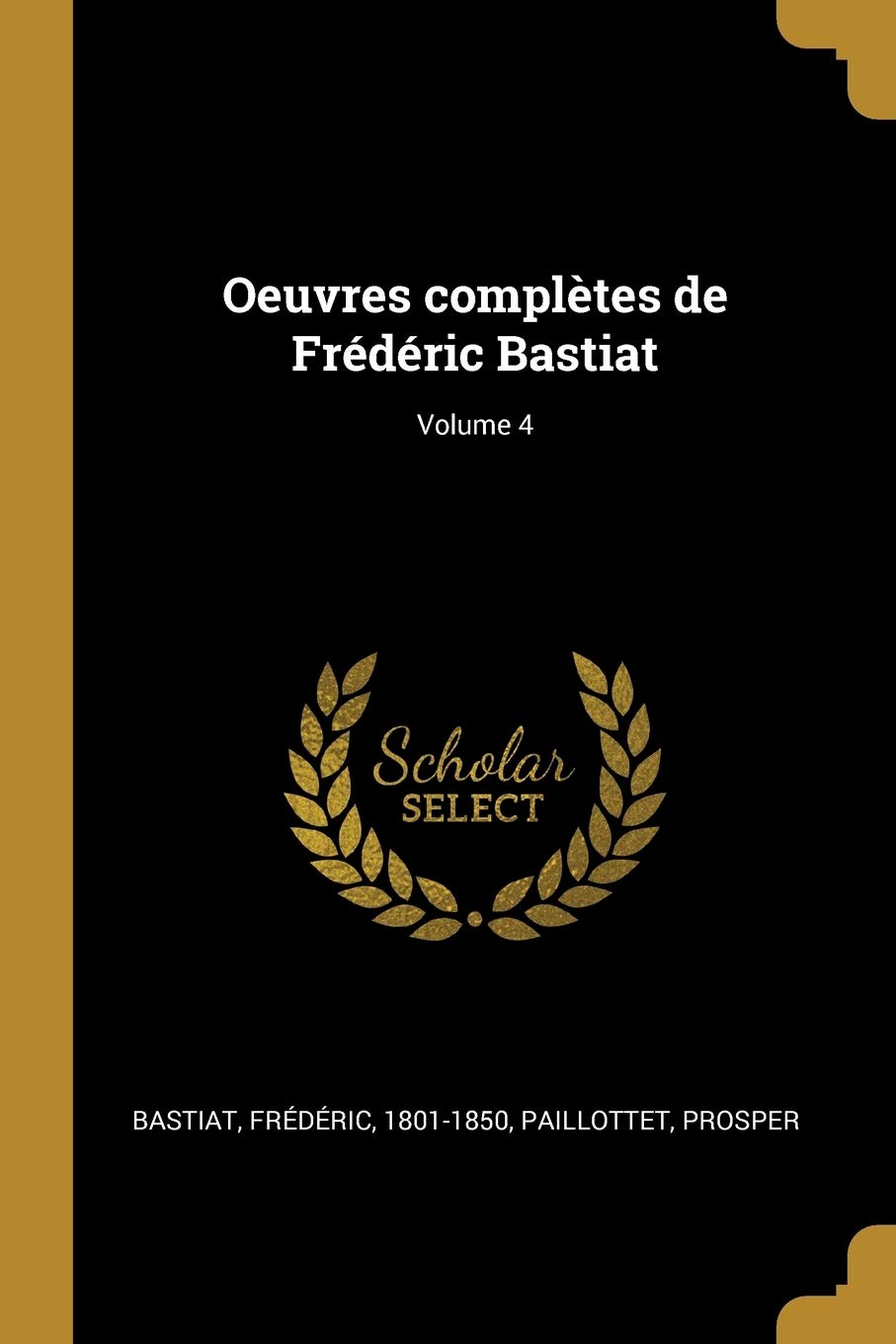 Oeuvres compltes de Frdric Bastiat; Volume 4 book
