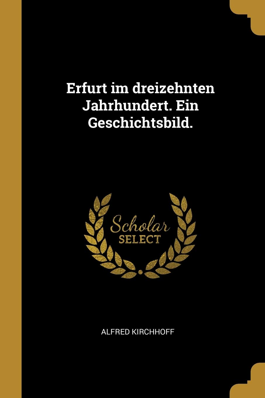 Erfurt im dreizehnten Jahrhundert. Ein Geschichtsbild. Foreign Languages ​​& Dictionaries