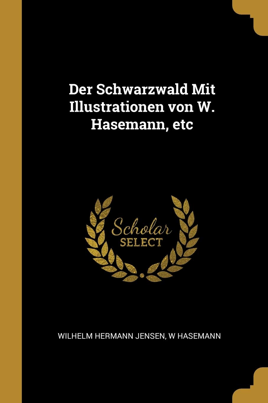 Der Schwarzwald Mit Illustrationen von W. Hasemann, etc Politics & History
