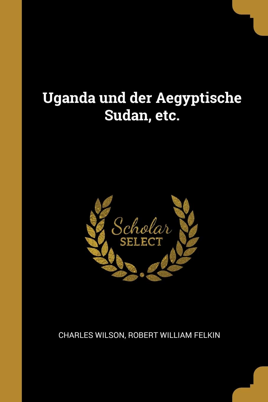 Uganda und der Aegyptische Sudan, etc. Politics & History