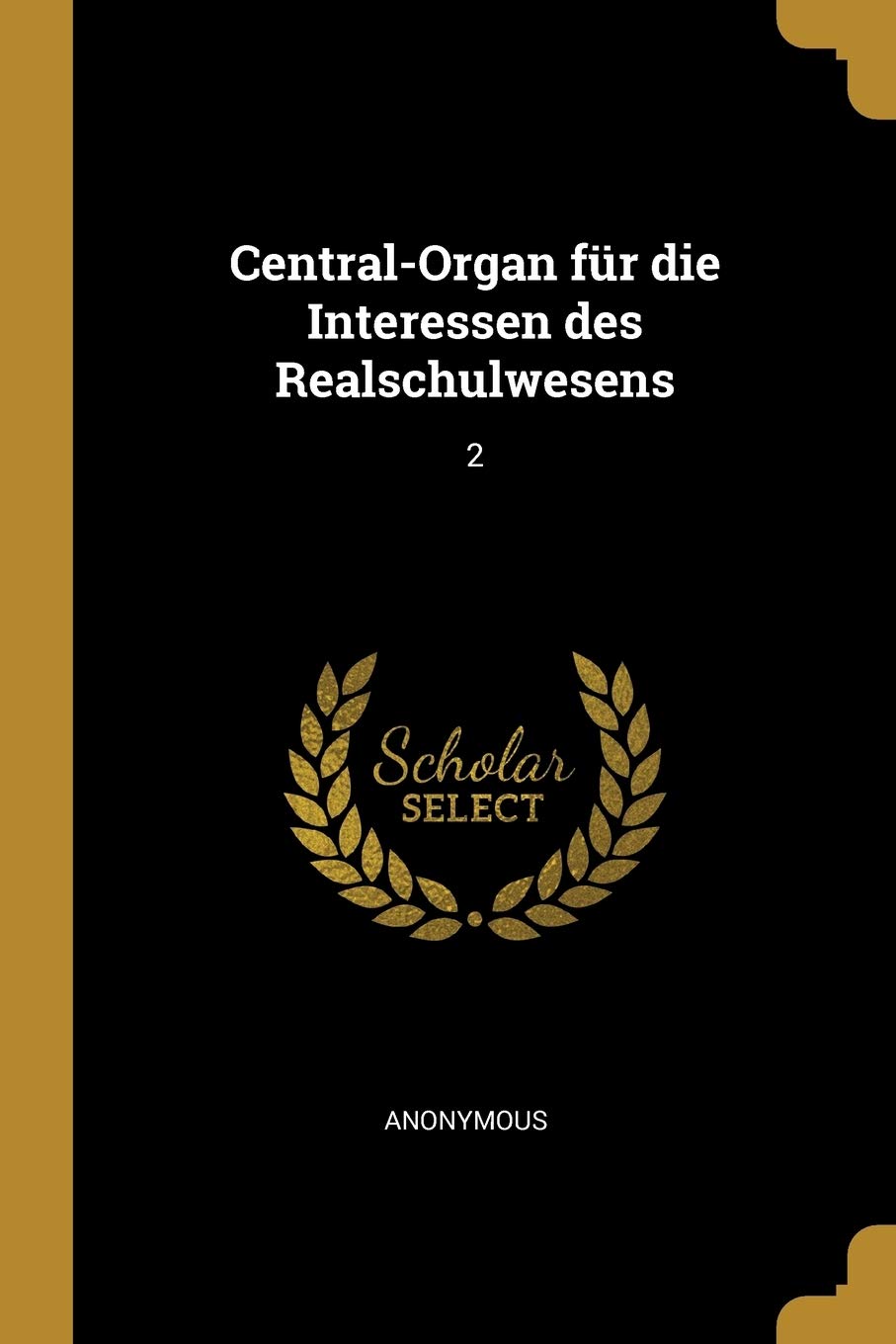 Central-Organ fr die Interessen des Realschulwesens: 2 Politics & History